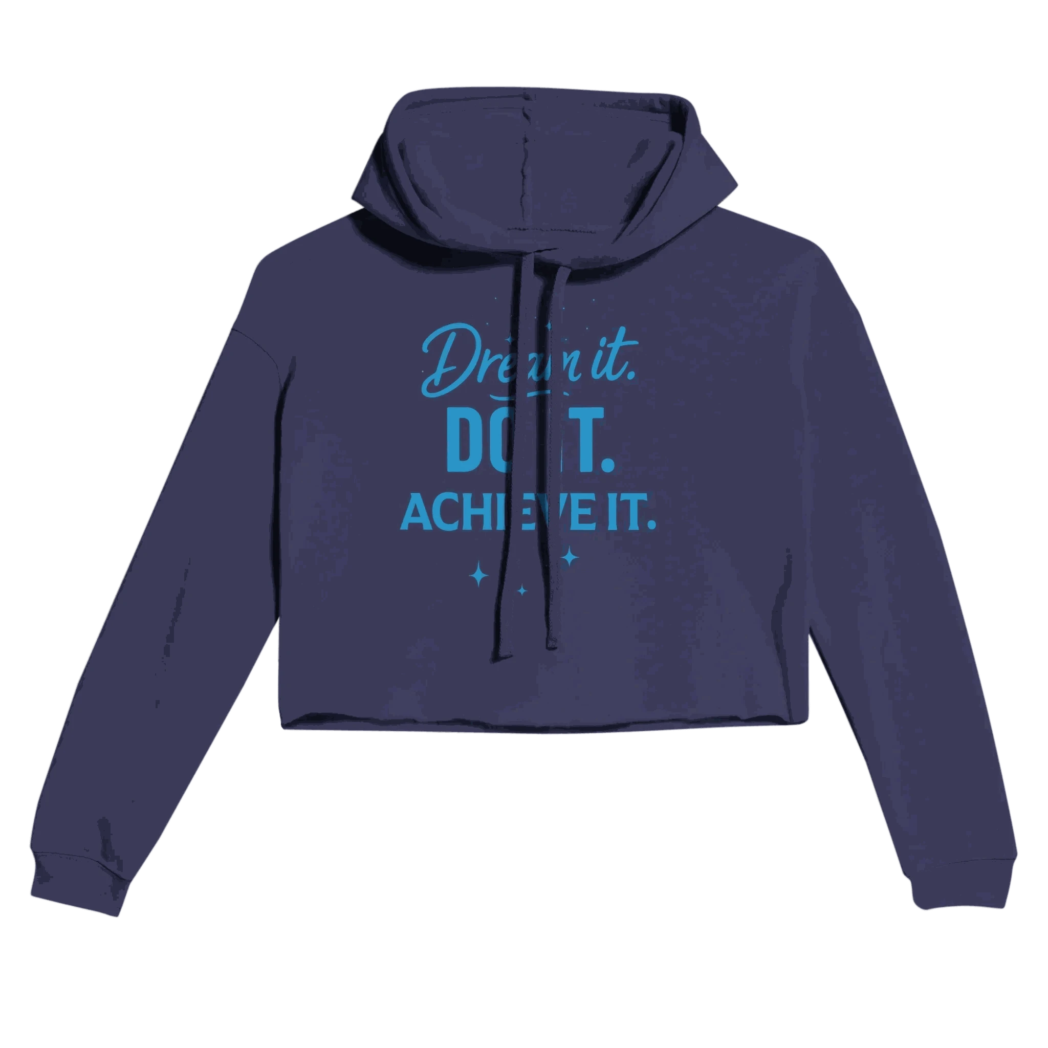 Navy cropped women's hoodie with motivational "Dream It. DO IT. ACHIEVE IT." text in blue