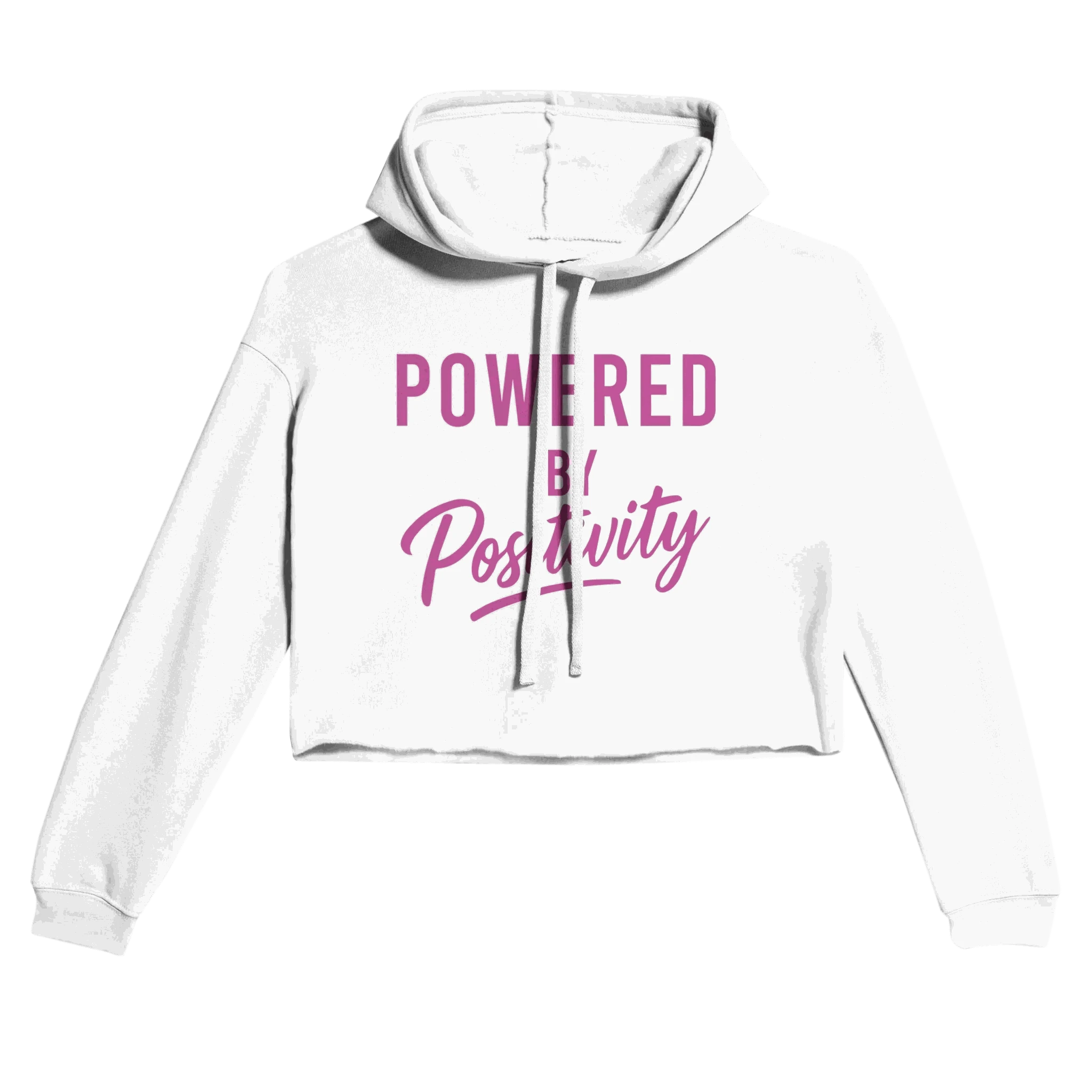 White motivational women's cropped hoodie with "Powered by Positivity" text in pink, featuring raw hem and drawstrings