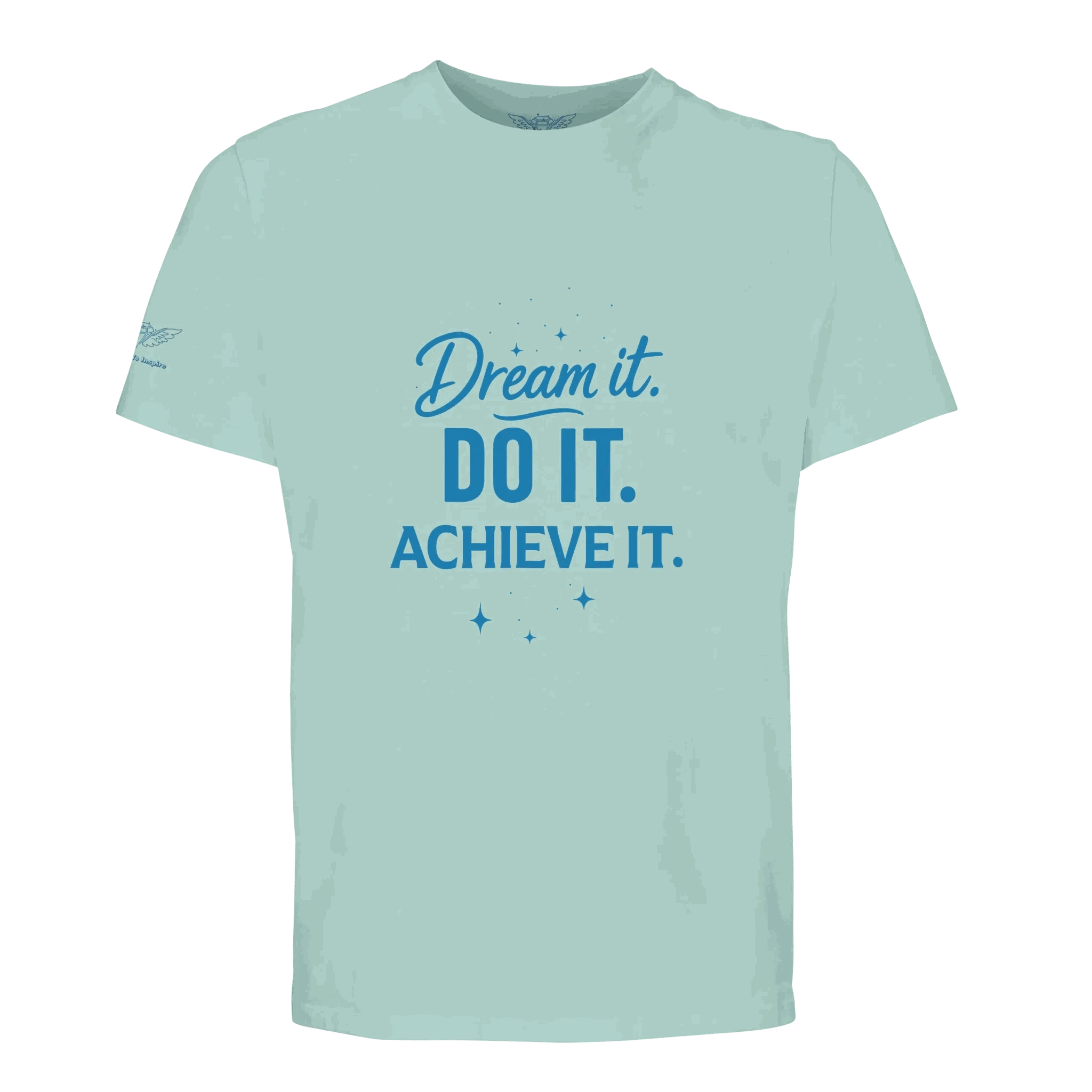 Organic unisex motivational t-shirt with "Dream it. DO IT. ACHIEVE IT." text in blue on light green fabric