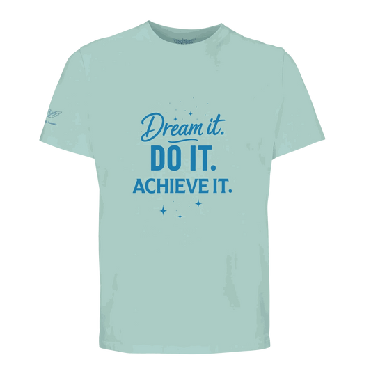 Organic unisex motivational t-shirt with "Dream it. DO IT. ACHIEVE IT." text in blue on light green fabric