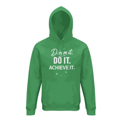 Green unisex organic hoodie with "Dream It. DO IT. Achieve It." motivational text printed on front