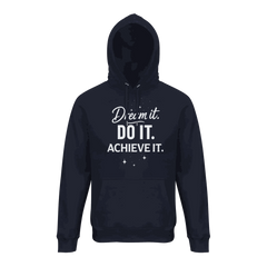 Navy blue unisex organic hoodie with "Dream it. DO IT. ACHIEVE IT." motivational text printed on front