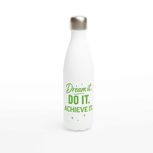White 500ml stainless steel motivational water bottle with green "Dream it. Do it. Achieve it." text and silver cap