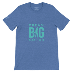 Dream BIG. Go Far. b3c00c39-077e-4f82-ae91-43d84c13cf25