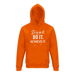 Orange organic unisex hoodie with motivational "Dream it. DO IT. ACHIEVE IT." text in white