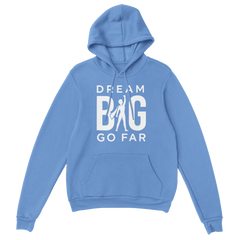 Dream BIG hoodie bc37dc7b-4450-411c-b320-2af4f9fcb7bd