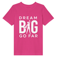 Pink toddler t-shirt with white "Dream BIG Go Far" motivational print and silhouette graphic