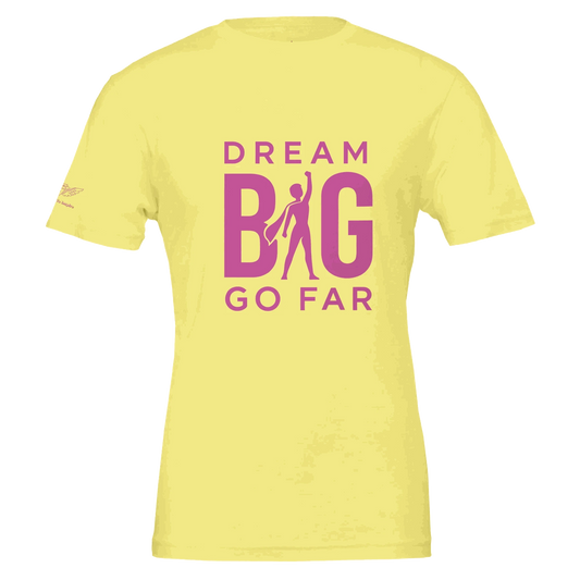 Yellow unisex crewneck t-shirt with pink "Dream BIG Go Far" motivational print and silhouette graphic.