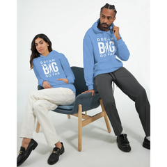 Dream BIG hoodie d43a540c-6ad0-4387-90e5-32f8aae39a83