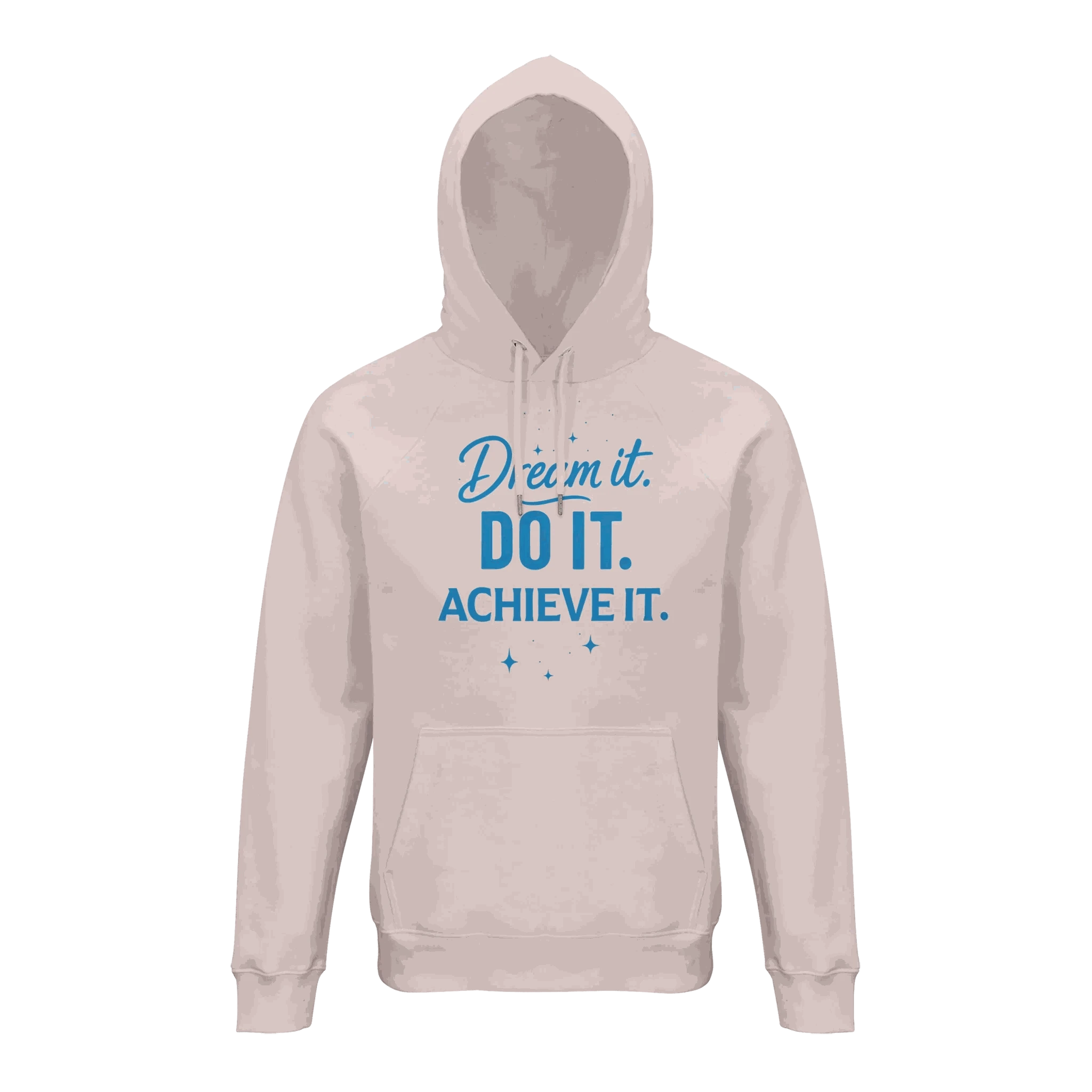 Unisex organic hoodie with motivational "Dream it. DO IT. ACHIEVE IT." text in blue on front