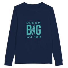 Dream BIG Go Far 03ace97d-a849-4db4-9cd7-8d212e16f16c