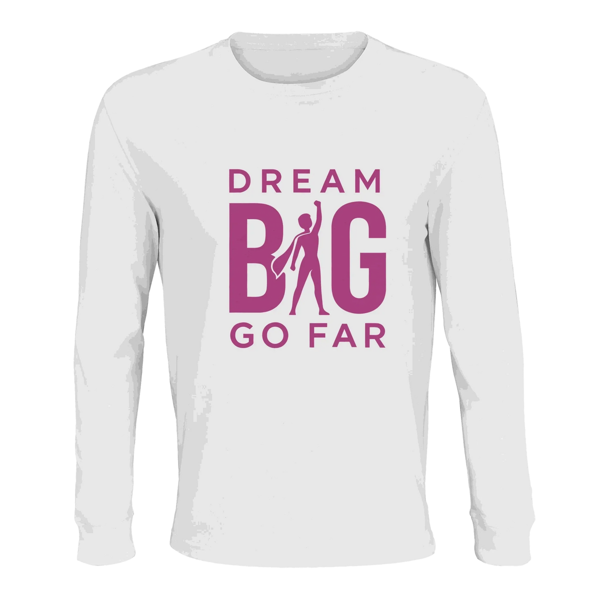 White organic cotton long sleeve t-shirt with magenta Dream BIG Go Far motivational print