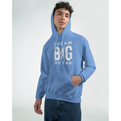 Dream BIG hoodie 50b90b17-35ef-4638-9e92-8f0cddf792b7