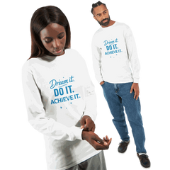 Unisex white long sleeve motivational t-shirt with "Dream it. Do it. Achieve it." text design, casual and comfortable fit
