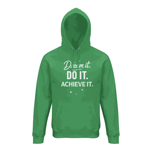 Green unisex organic hoodie with "Dream It. DO IT. Achieve It." motivational text printed on front