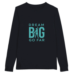 Dream BIG Go Far 7f8cbda6-d313-475f-b68c-163b161d4380