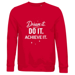 Red unisex organic sweatshirt with Dream It. DO IT. ACHIEVE IT. motivational text design