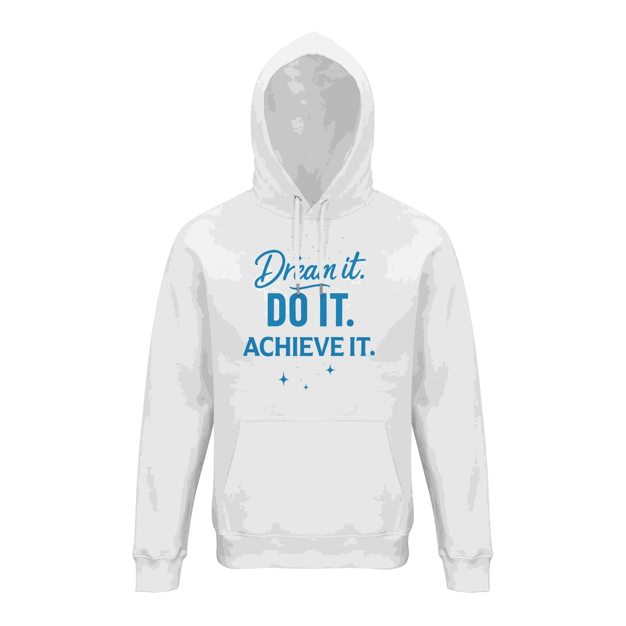 White unisex organic cotton hoodie with blue "Dream it. DO IT. ACHIEVE IT." motivational text on front