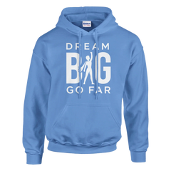 Dream BIG hoodie 9a22bbd9-847d-405e-8b38-8ffb340b39f9