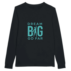 Dream BIG Go Far ac283a57-dad4-401b-aa4b-a5487a175c56