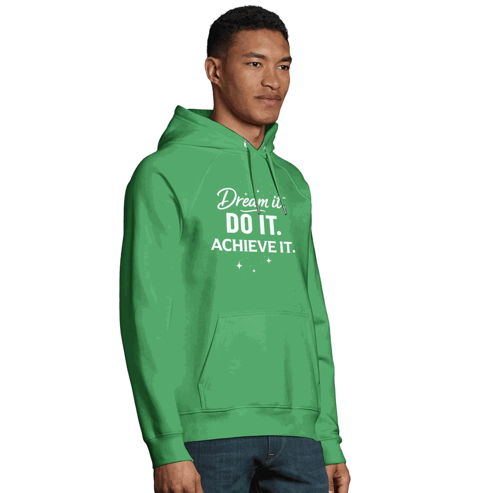 Man wearing green organic unisex hoodie with Dream It. DO IT. ACHIEVE IT. motivational text