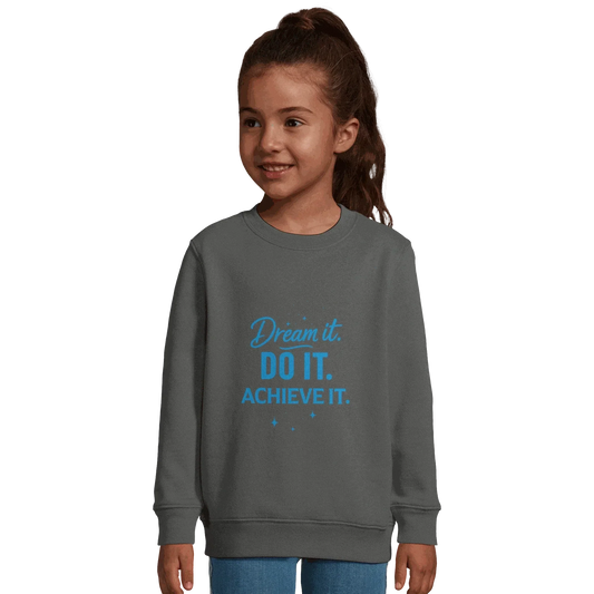 Child wearing grey recycled kids sweatshirt with blue motivational text Dream It. Do It. Achieve It.