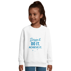 Child wearing white eco-friendly sweatshirt with blue "Dream It. DO IT. ACHIEVE IT." motivational text