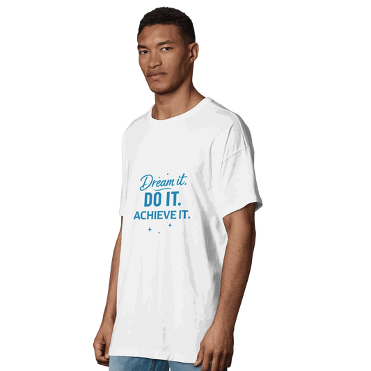 Men's oversized white organic cotton T-shirt with "Dream it. DO IT. ACHIEVE IT." motivational blue text design