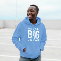 Dream BIG hoodie e0f5d37d-c1f7-4df5-84c9-de126c44079e