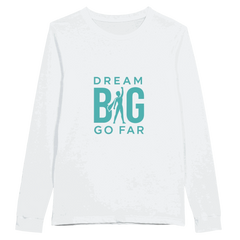 Dream BIG Go Far e811b3fd-1d2b-4d13-a826-012d47d3a9fd