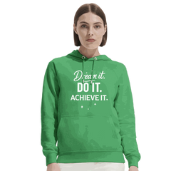 Green unisex organic hoodie with Dream It. DO IT. Achieve It. motivational text on front