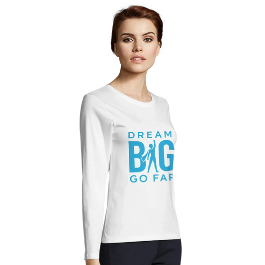 Women's white fitted long sleeve t-shirt with blue Dream BIG Go Far motivational graphic